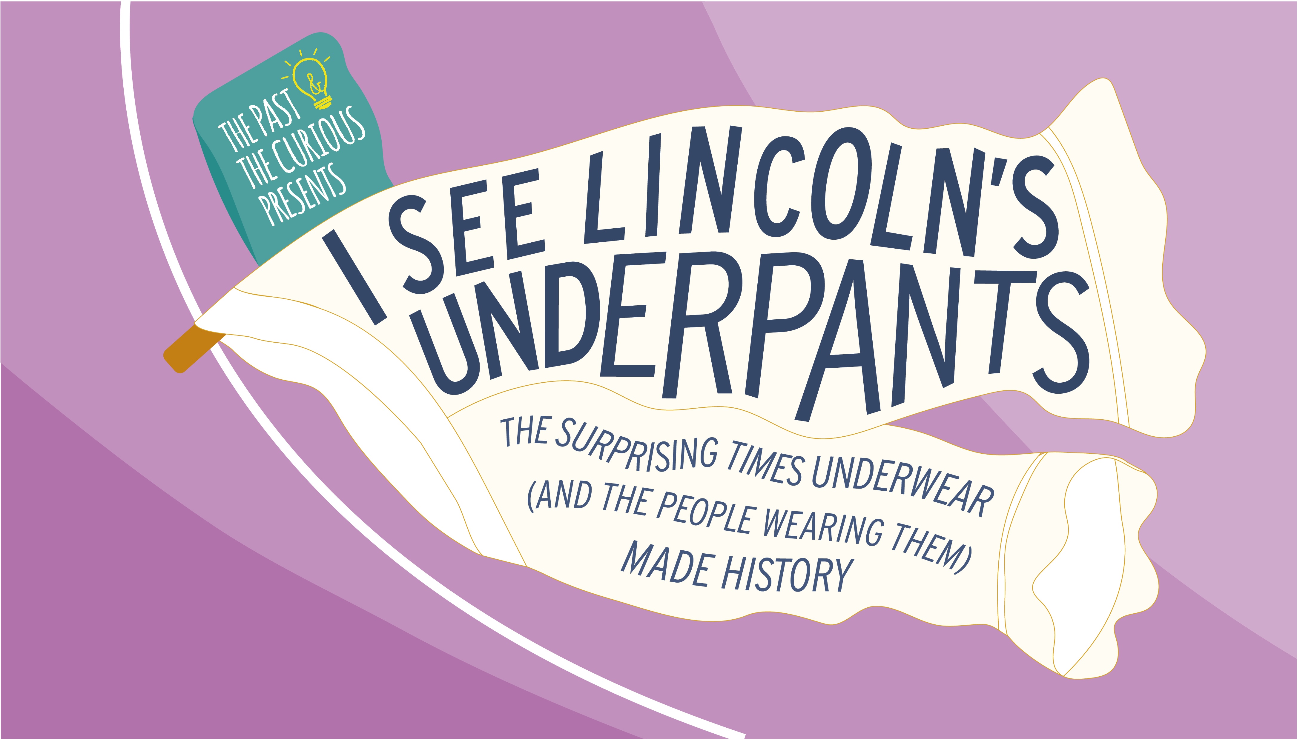 I Wonder What's Under There?: A Brief History of Underwear (A Lift-the-Flap  Book)